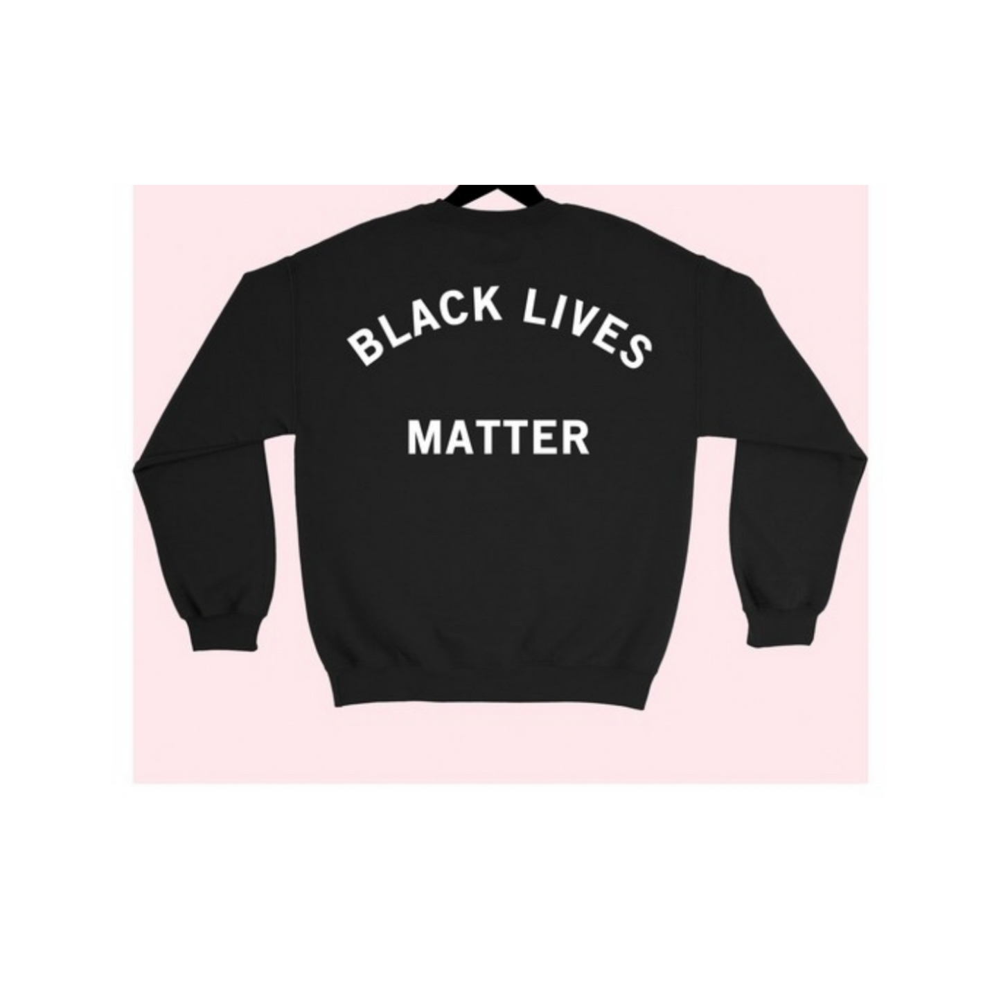 Black Lives Matter Sweatshirt (3 Options)