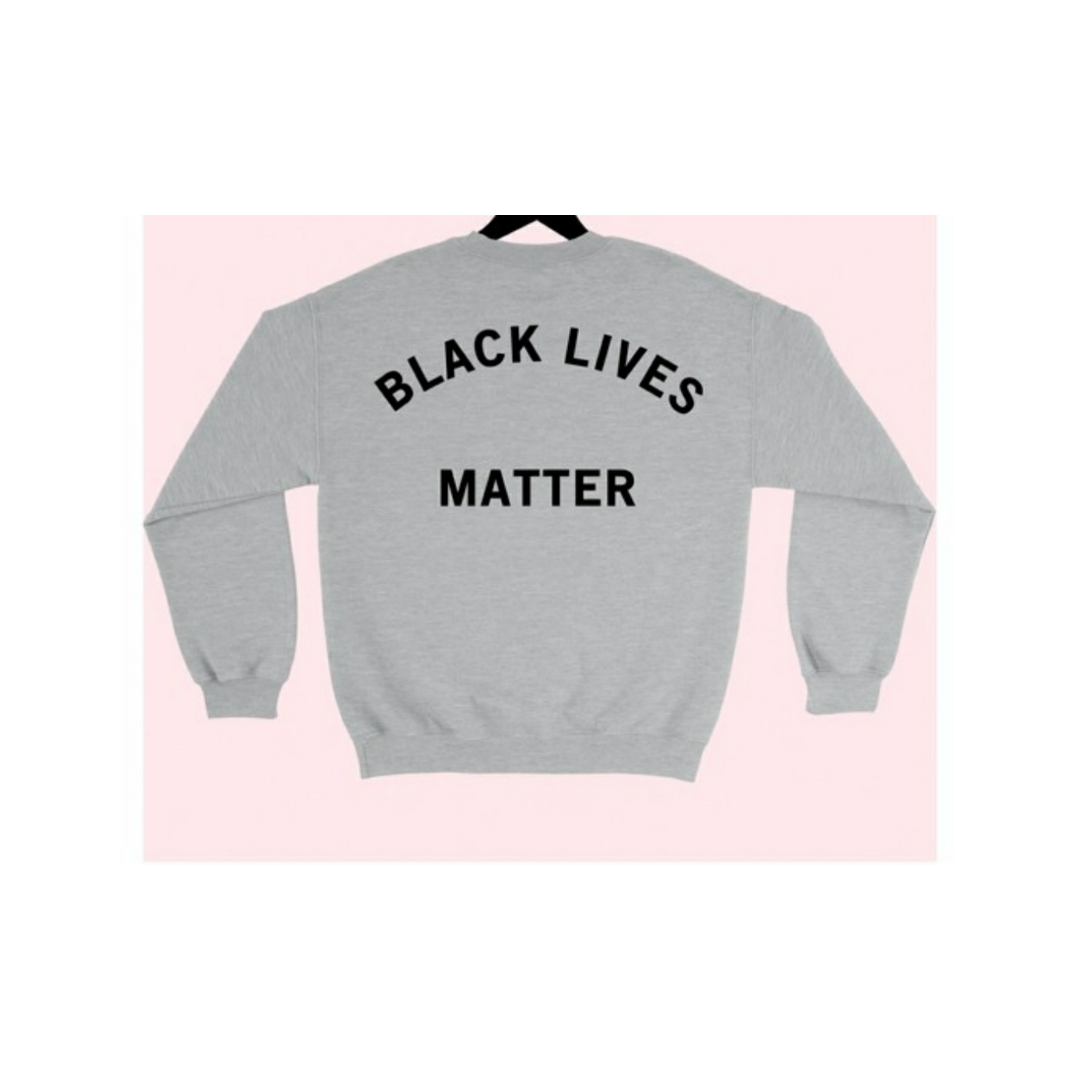 Black Lives Matter Sweatshirt (3 Options)